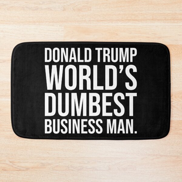 Item preview, Donald Trump world’s dumbest business man  designed and sold by Rachel the Artist .