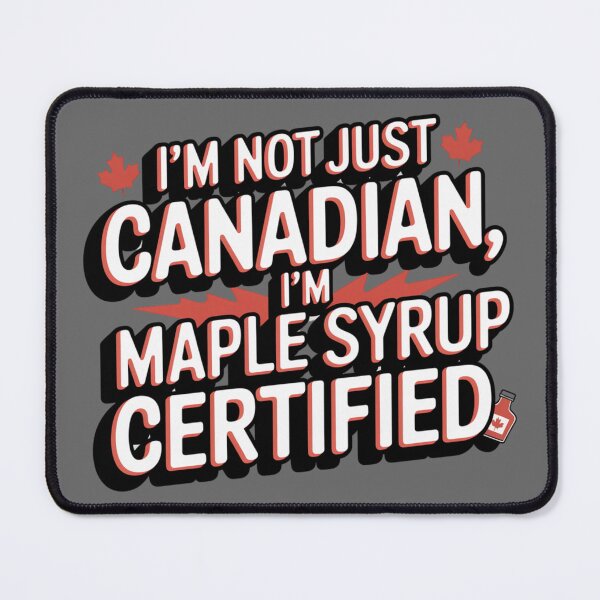 Item preview, Proud Canadian Saying, Maple Syrup Edition designed and sold by Bliss Find And Design.
