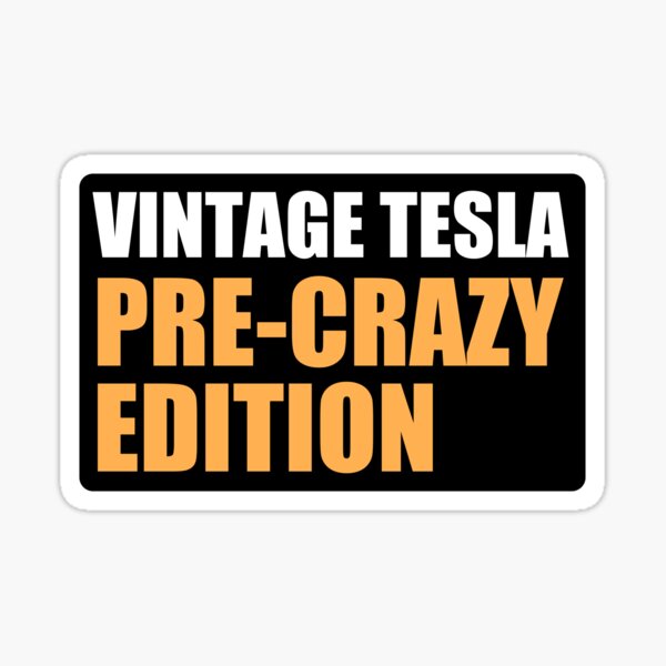 Artikel-Vorschau von VINTAGE TESLA – Pre-crazy Edition. Aufkleber für Tesla-Besitzer, um ihre Abneigung gegen den Wahnsinn von Elon Musk auszudrücken., designt und verkauft von MiaSky Fox.