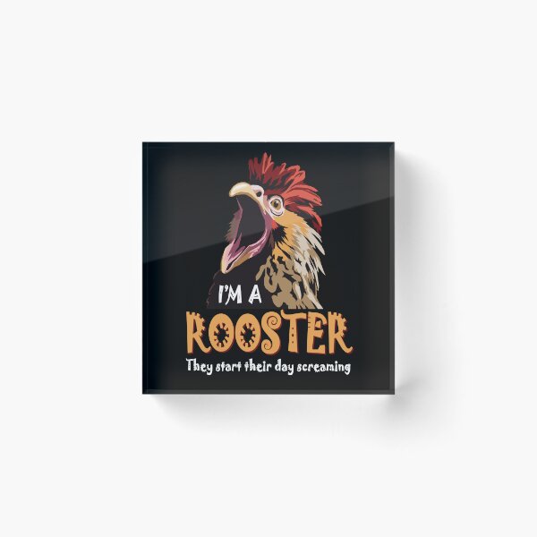 Item preview, I'm a ROOSTER, they start their day SCREAMING designed and sold by Allen Peterson.