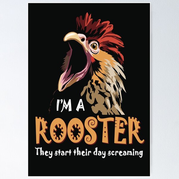Item preview, I'm a ROOSTER, they start their day SCREAMING designed and sold by Allen Peterson.