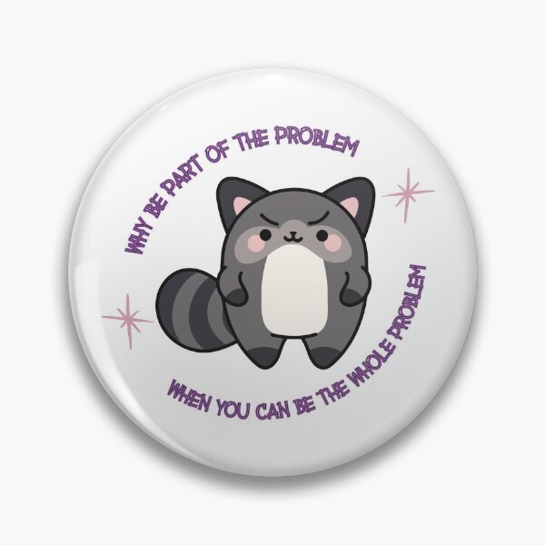 Item preview, Be The Whole Problem designed and sold by imtheawkward1.