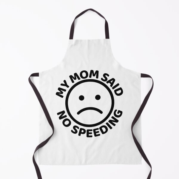 Item preview, My Mom Said No Speeding designed and sold by Alberto Dominguez.