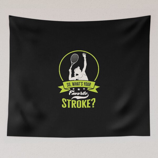Item preview, So What`s Your Favorite Stroke Tennis designed and sold by miaa-artistshop.