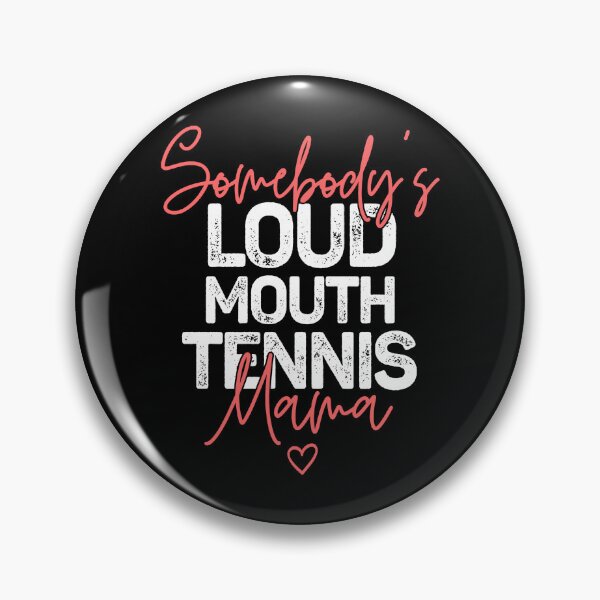 Item preview, Somebody's Loudmouth Tennis Mama Mothers Day designed and sold by miaa-artistshop.