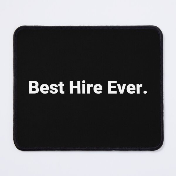 Item preview, Best Hire Ever. designed and sold by Text-based T-Shirts and Gifts.