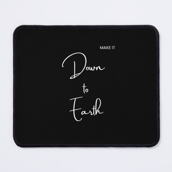 Item preview,  MAKE IT DOWN TO EARTH – Simple & Minimalist Tee designed and sold by Just You Tee | Say It Loud, Wear It Proud.