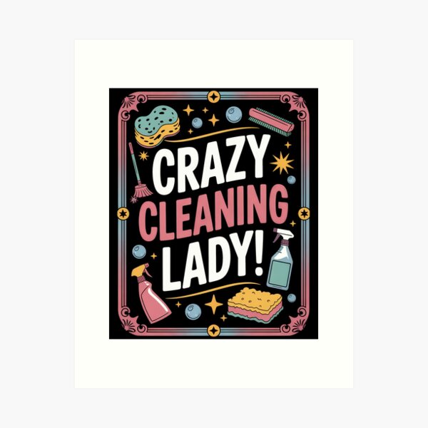 Item preview, Crazy Cleaning Lady Funny Shirt, Hilarious Gift for Clean Freaks & Housekeepers designed and sold by Studio-ton-Design54.
