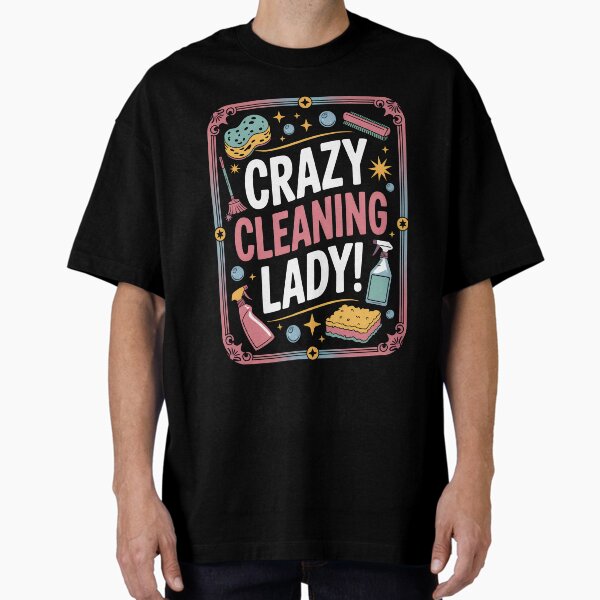 Item preview, Crazy Cleaning Lady Funny Shirt, Hilarious Gift for Clean Freaks & Housekeepers designed and sold by Studio-ton-Design54.
