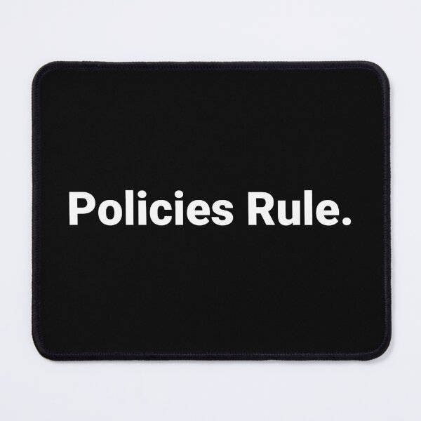 Item preview, Policies Rule. designed and sold by Text-based T-Shirts and Gifts.