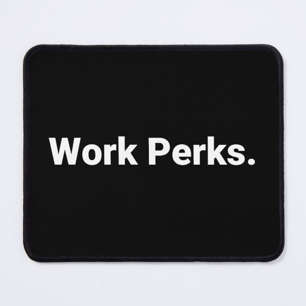 Item preview, Work Perks. designed and sold by Text-based T-Shirts and Gifts.