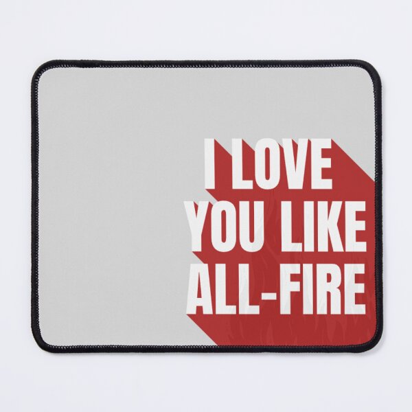 Item preview, love you like all fire designed and sold by ThiccAndSik.