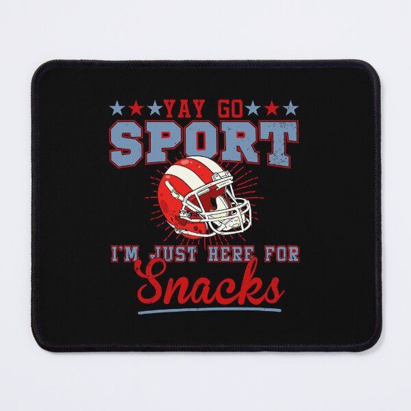 Item preview, Football Saying Yay Go Sports I'm Just Here For Snacks  designed and sold by GabrieSketcham.