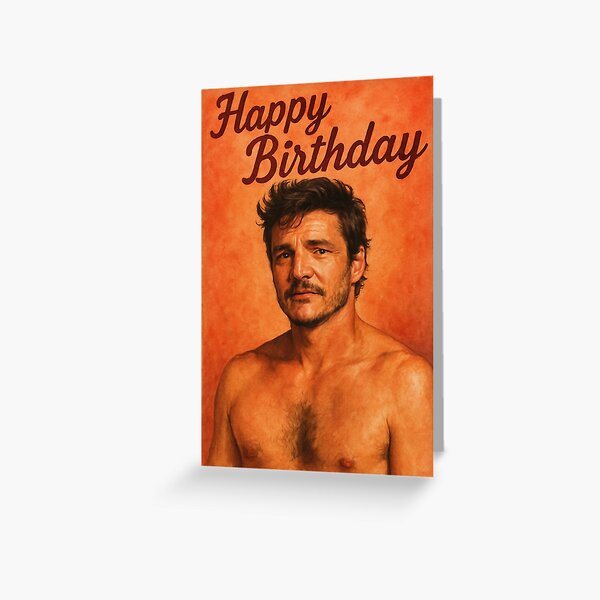 Vista previa del artículo con la obra «Saludos de feliz cumpleaños de Pedro Pascal sin camisa», diseñado y vendido por placesonearth.