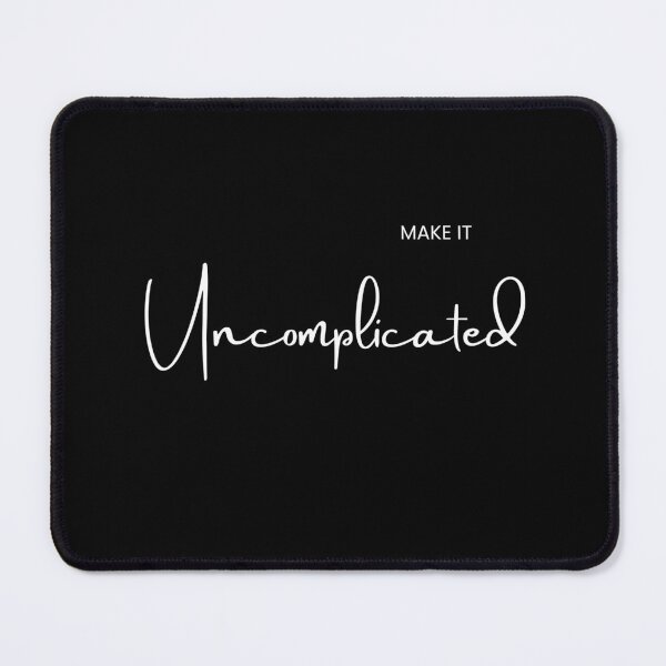 Item preview, MAKE IT UNCOMPLICATED – Simple & Minimalist Tee designed and sold by Just You Tee | Say It Loud, Wear It Proud.