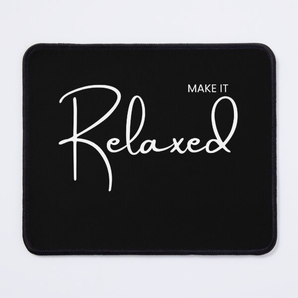 Item preview, MAKE IT RELAXED – Simple & Minimalist Tee designed and sold by Just You Tee | Say It Loud, Wear It Proud.