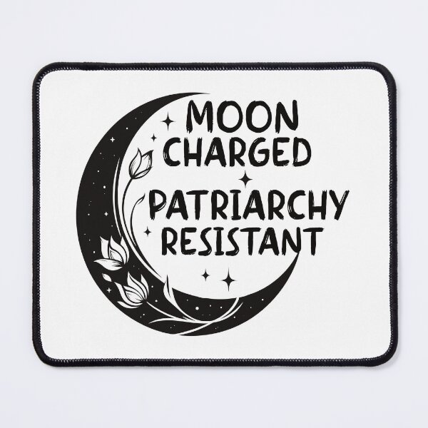 Item preview, Moon charged, patriarchy resistant designed and sold by Line2Rhyme.