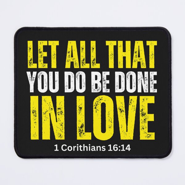 Item preview, Let all that you do be done in love | 1 Cor 16:14 designed and sold by UnboundFull.