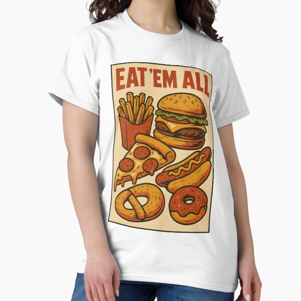 Item preview, Eat ’Em All – Funny Food Lover Design designed and sold by Still Hungry Shop.