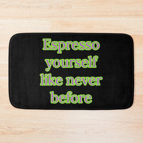 Item preview, Espresso yourself like never before  designed and sold by Nomad-Maynard.