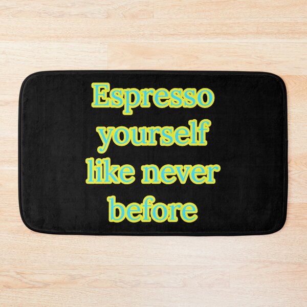 Item preview, Espresso yourself like never before  designed and sold by Nomad-Maynard.