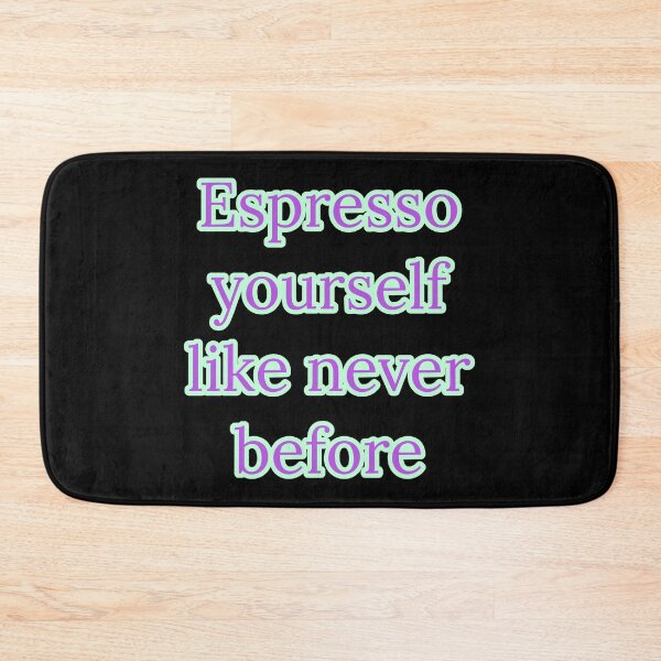 Item preview, Espresso yourself like never before  designed and sold by Nomad-Maynard.