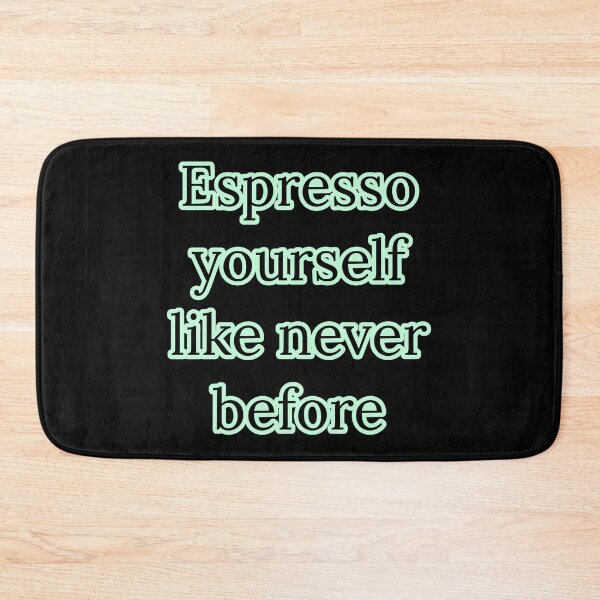 Item preview, Espresso yourself like never before  designed and sold by Nomad-Maynard.