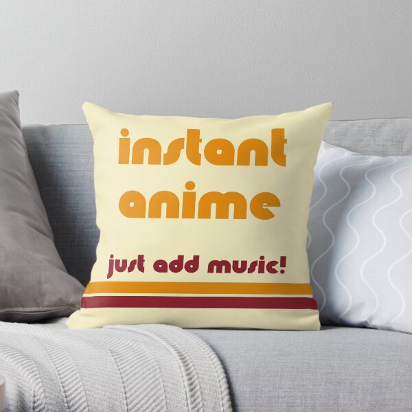 Instant Anime - Just add music! Throw Pillow