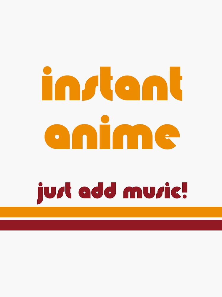 Instant Anime - Just add music! by mindofamonkey