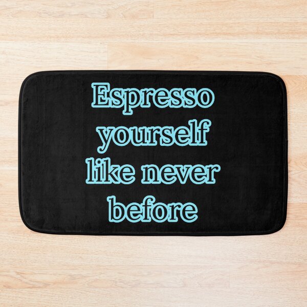 Item preview, Espresso yourself like never before  designed and sold by Nomad-Maynard.