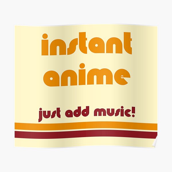 Instant Anime - Just add music! Poster