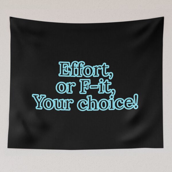 Item preview, Effort or F-it, Your choice  designed and sold by Nomad-Maynard.