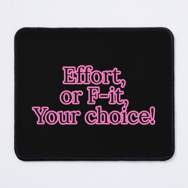 Item preview, Effort or F-it, Your choice  designed and sold by Nomad-Maynard.