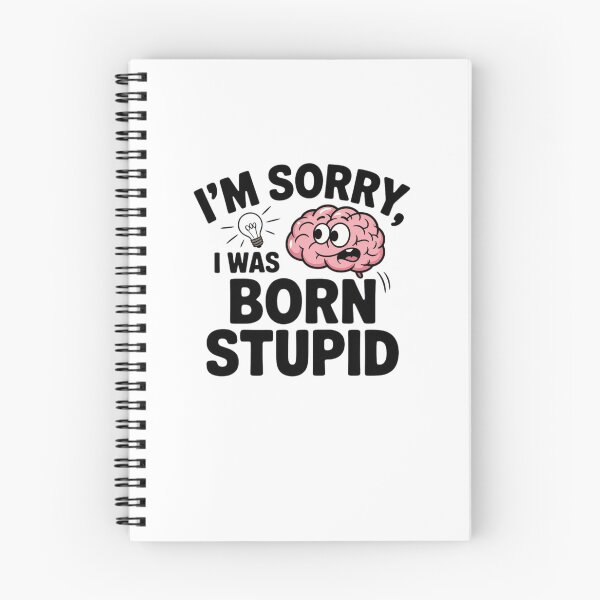Item preview, I'm Sorry, I Was Born Stupid designed and sold by Mateusz Majcherek.
