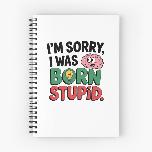 Item preview, I'm Sorry, I Was Born Stupid designed and sold by Mateusz Majcherek.