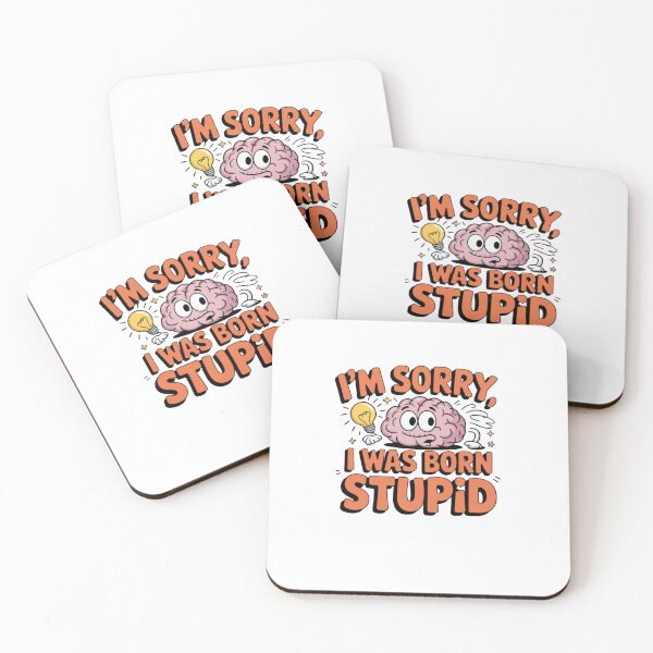 Item preview, I'm Sorry, I Was Born Stupid designed and sold by Mateusz Majcherek.