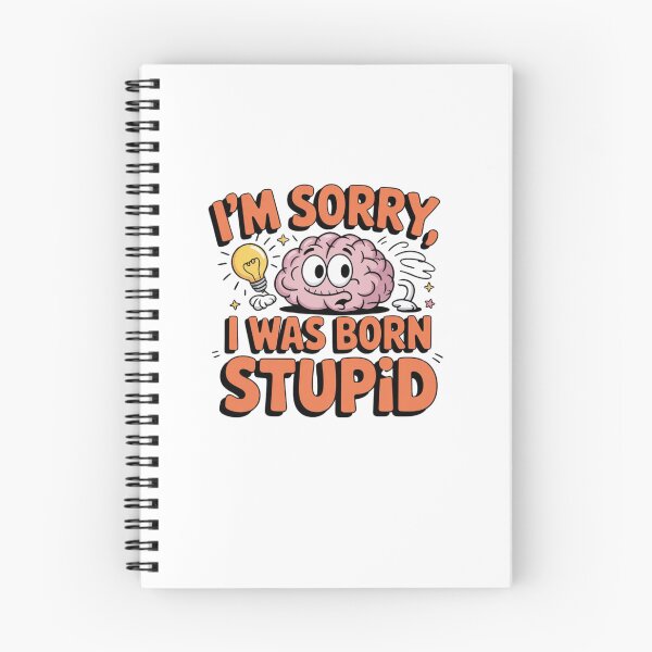 Item preview, I'm Sorry, I Was Born Stupid designed and sold by Mateusz Majcherek.