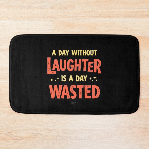 Item preview, A Day Without Laughter Is A Day Wasted. designed and sold by Adelberton.
