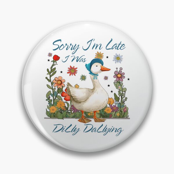 Item preview, Funny Goose Sorry I'm Late I Was Dilly Dallying Silly Goose designed and sold by lidanmasi.