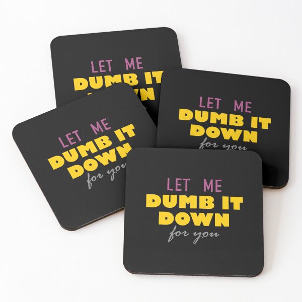 Item preview, Let me dumb it down for you designed and sold by ShubhankarK.