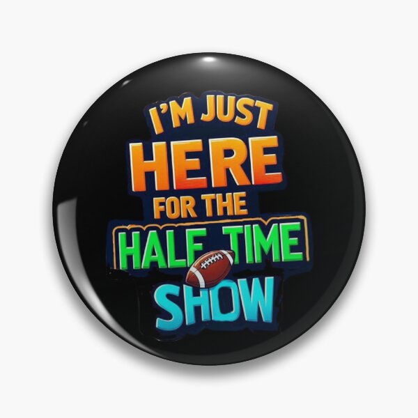 Item preview, I’m Just Here For The Halftime Show designed and sold by Myra365Art.