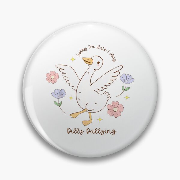 Item preview, Sorry I'm Late I Was Dilly Dallying Funny Goose designed and sold by lidanmasi.
