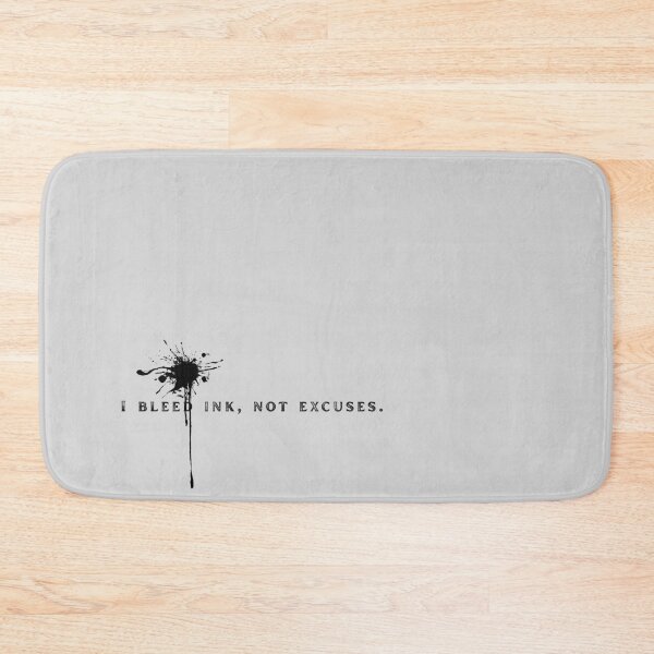 Item preview, I Bleed Ink, Not Excuses – Bold Writer’s Statement designed and sold by Favbookshelf by Manik.