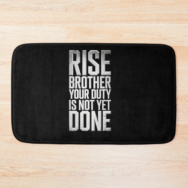 Item preview, rise brother your duty is not yet done designed and sold by Dilwish5.
