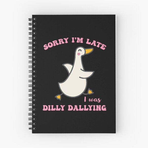 Item preview, Sorry I'm Late I Was Dilly Dallying Goose Graphic Girl Women designed and sold by lidanmasi.