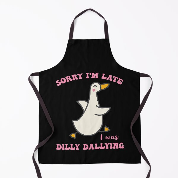 Item preview, Sorry I'm Late I Was Dilly Dallying Goose Graphic Girl Women designed and sold by lidanmasi.
