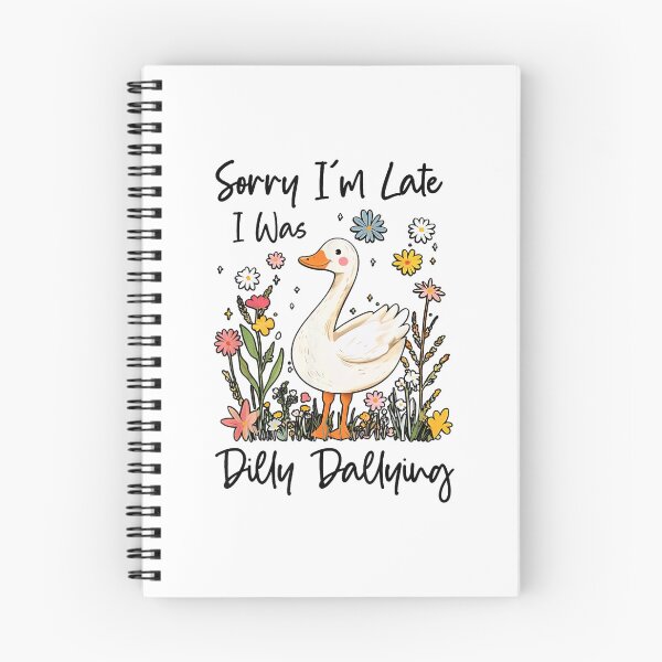 Item preview, Sorry I'm Late I Was Dilly Dallying Silly Goose designed and sold by lidanmasi.