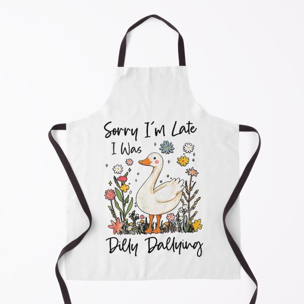 Item preview, Sorry I'm Late I Was Dilly Dallying Silly Goose designed and sold by lidanmasi.