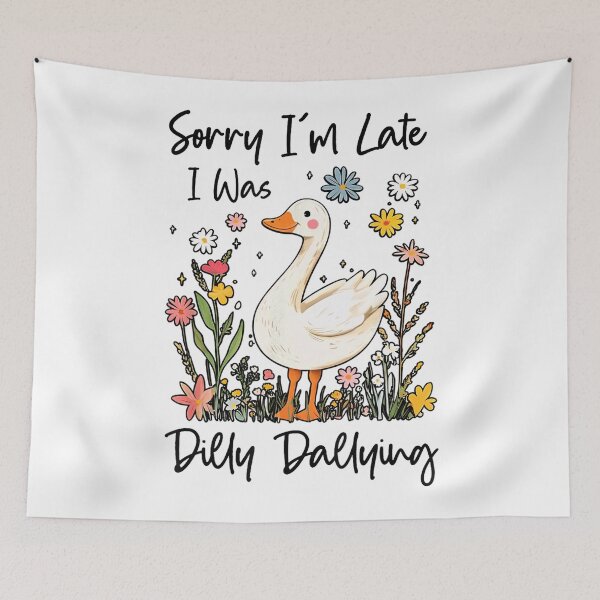 Item preview, Sorry I'm Late I Was Dilly Dallying Silly Goose designed and sold by lidanmasi.