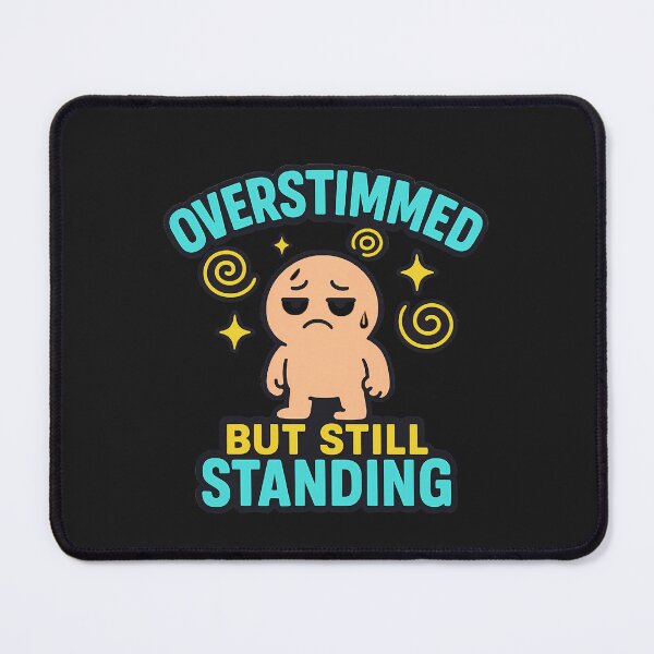 Item preview, Overstimmed But Still Standing: Funny Neurodivergent Awareness Art designed and sold by elynne9.